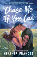 Chase Me If You Can - Heather Frances | Paperback